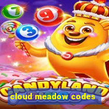 cloud meadow codes